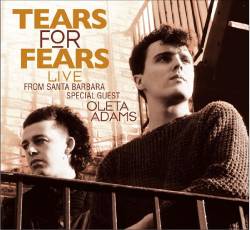 Tears For Fears : Live from Santa Barbara